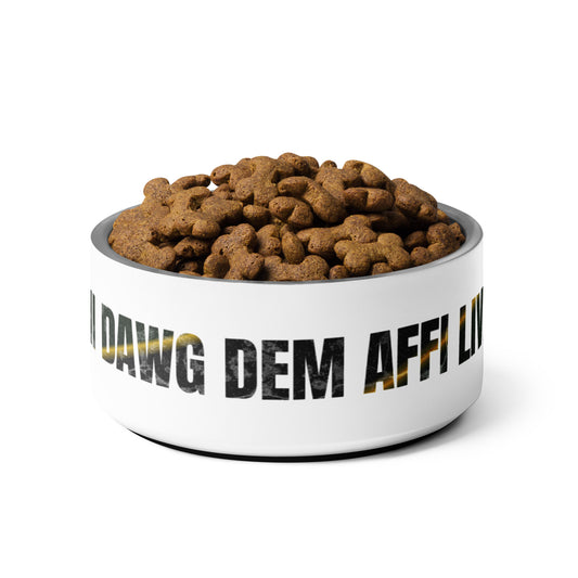 'DAWG DEM AFFI LIVE' Premium Pet Bowl