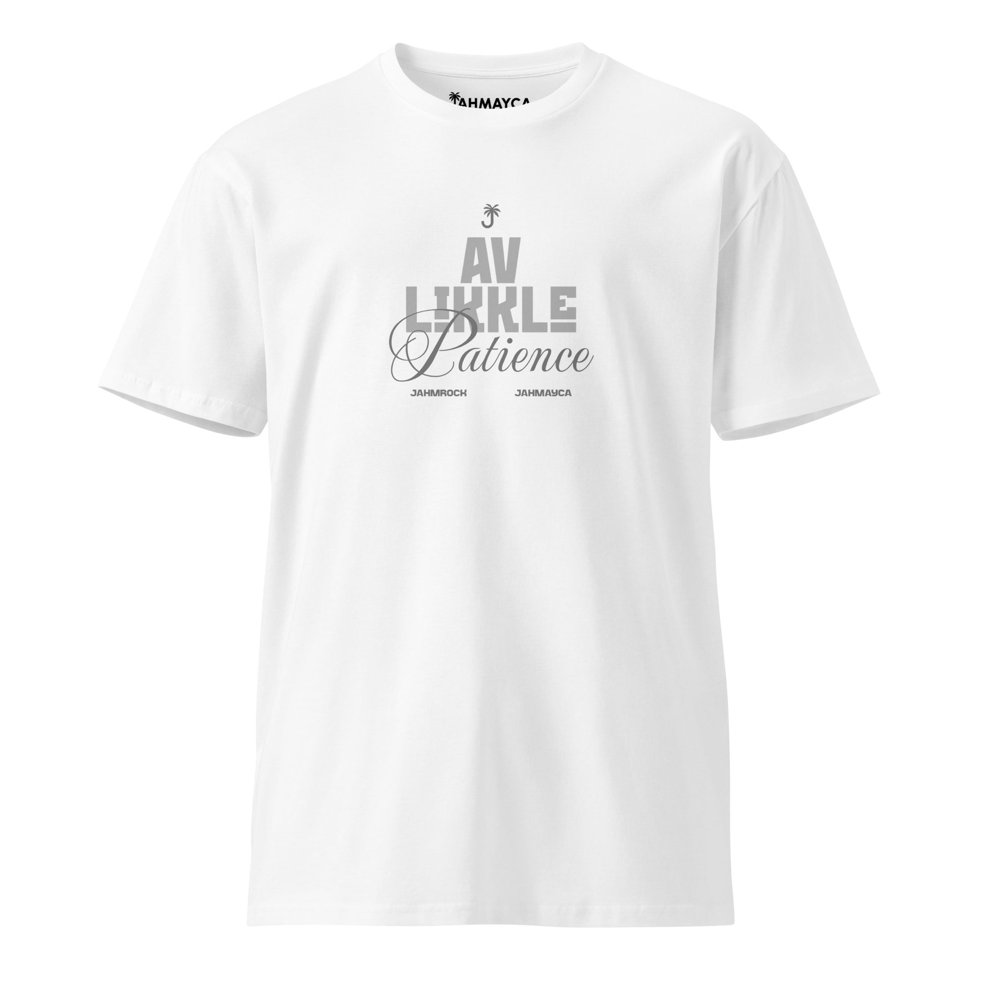 Av Likkle Patience Premium T-Shirt