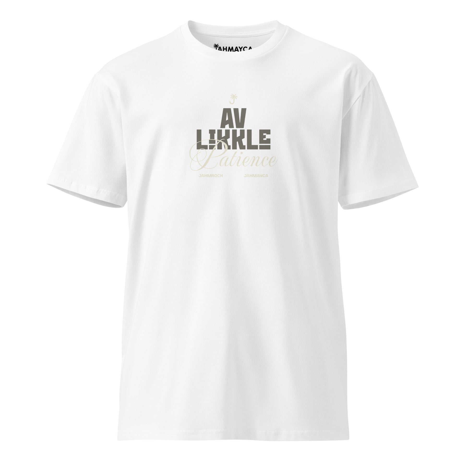 Av Likkle Patience Premium T-Shirt